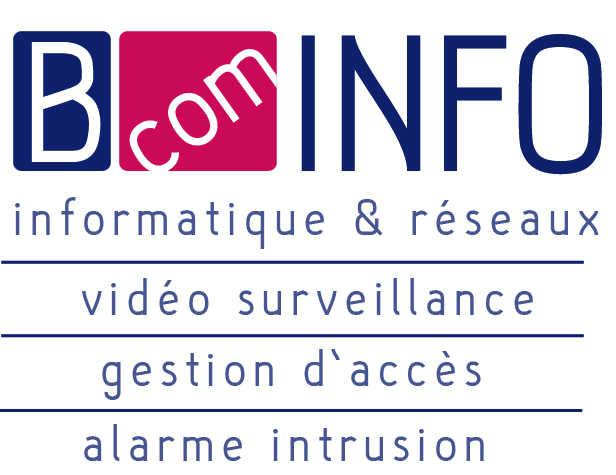 B COM INFO – Informatique & Réseaux – Vidéo Surveillance – Gestion d'Accès – Alarme Intrusion